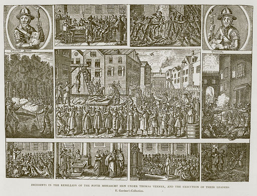Incidents in the Rebellion of the Fifth Monarchy Men under Thomas Venner, and the Execution of their Leaders